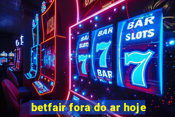 betfair fora do ar hoje